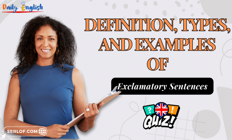 Definition, Types, and Examples of Exclamatory Sentences