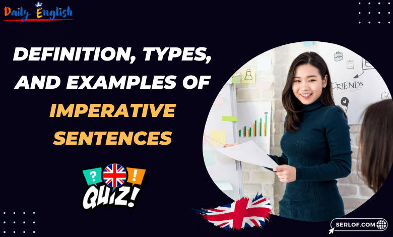 Definition, Types, and Examples of Imperative Sentences