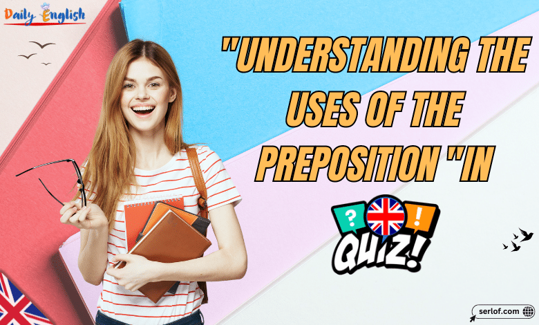 "Understanding the Uses of the Preposition "In