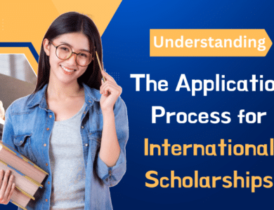 Understanding the Application Process for International Scholarships